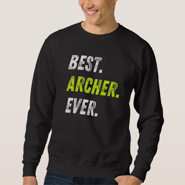Sudadera Best Archer Ever Bow And Arrow Sport Archery Premi (Anverso)