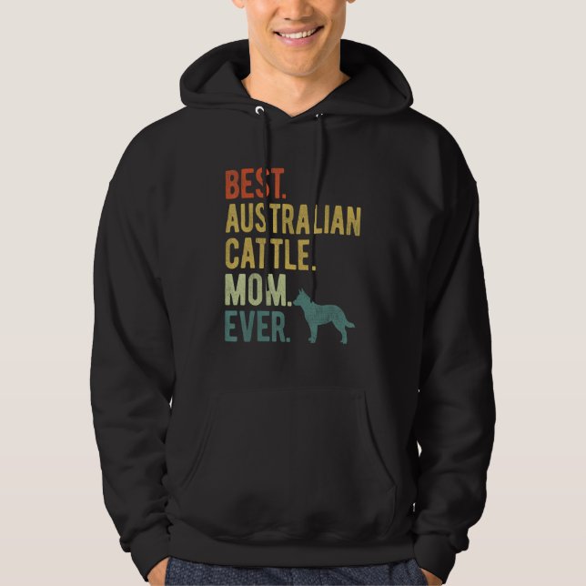 Sudadera Best Australian Cattle Mom Ever Dog Mother s Day (Anverso)