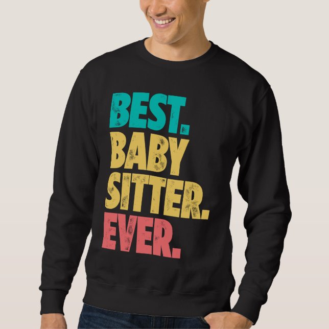 Sudadera Best Babysitter Ever Daycare Provider Babysitting  (Anverso)