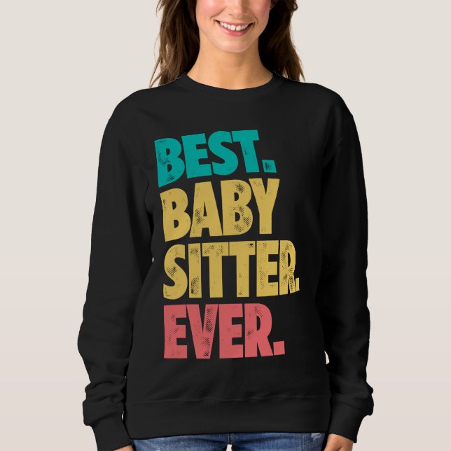 Sudadera Best Babysitter Ever Daycare Provider Babysitting  (Anverso)