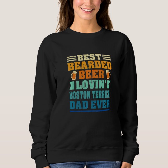 Sudadera Best Bearded Beer Lovin' Boston Terrier Dad Funny  (Anverso)