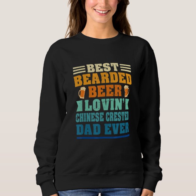 Sudadera Best Bearded Beer Lovin' Chinese Crested Dad Funny (Anverso)