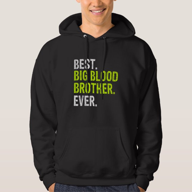 Sudadera Best Big Blood Brother Ever Teenager Older Sibling (Anverso)