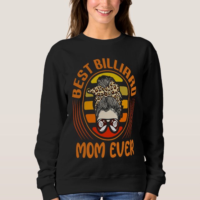 Sudadera Best Billiard Mom Ever I Pool Billiard I Snooker I (Anverso)