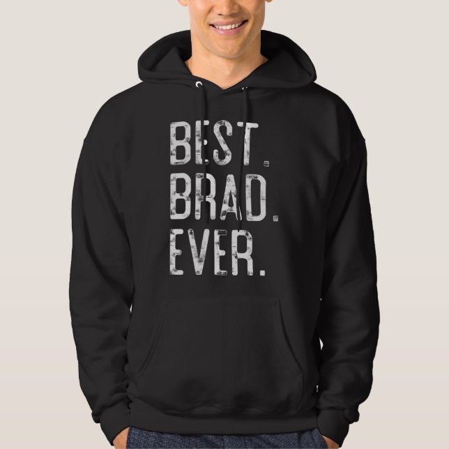 Sudadera Best Brad Ever Fatheru2019s day  for Brad (Anverso)