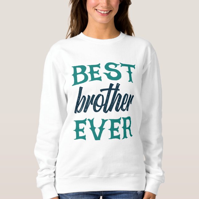 Sudadera Best Brother Ever (Anverso)