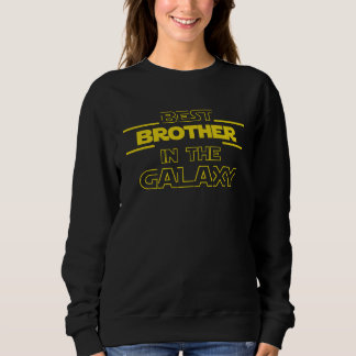Sudadera Best Brother In The Galaxy
