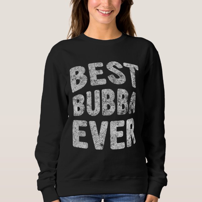 Sudadera Best Bubba Ever   Christmas  Father s Day (Anverso)