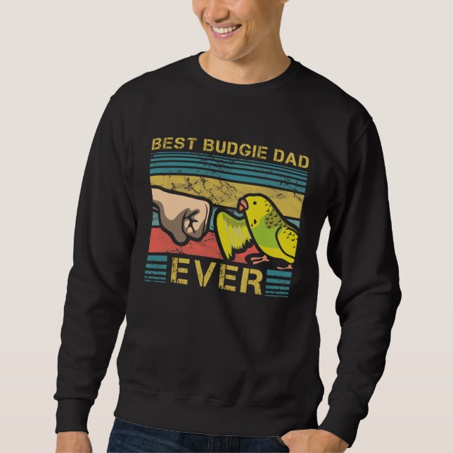 Sudadera Best Budgie Dad Ever Fatherhood Parakeet Fathers D (Anverso)