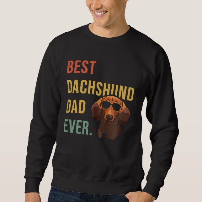 Sudadera Best Dachshund Dad Ever Daddy Dog  Fathers Day (Anverso)