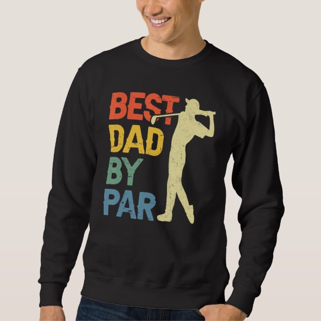 Sudadera Best Dad By Par Daddy Father s Day Golf  Golfer (Anverso)