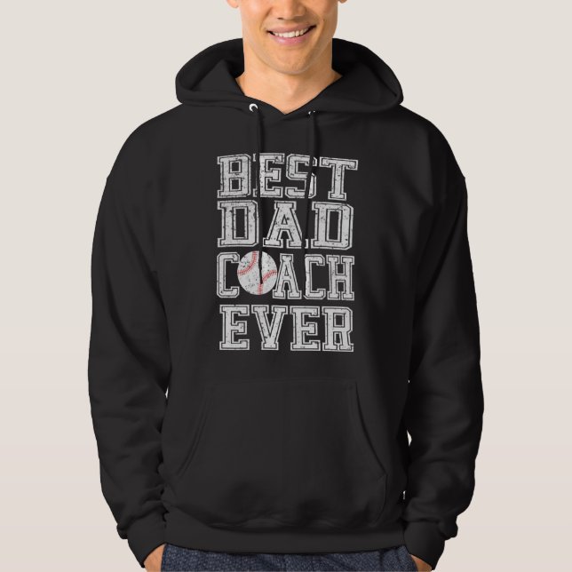 Sudadera Best Dad Coach Ever Baseball Father s Day (Anverso)