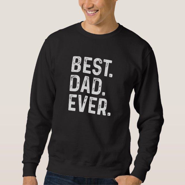 Sudadera Best Dad Ever Fathers Day  From Son Daughter 1 (Anverso)