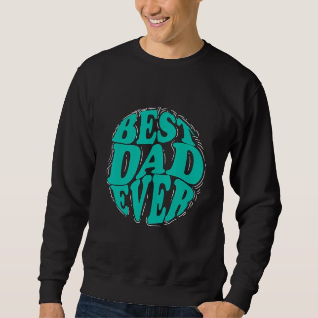 Sudadera Best Dad Ever for Father s Day Men Dad Husband (Anverso)
