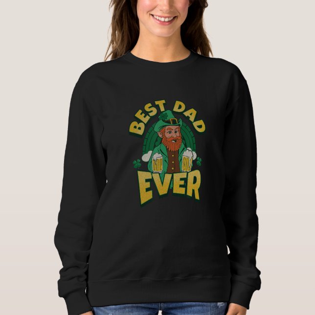 Sudadera Best Dad Ever   Jokes Sarcastic Awesome Irish Fath (Anverso)