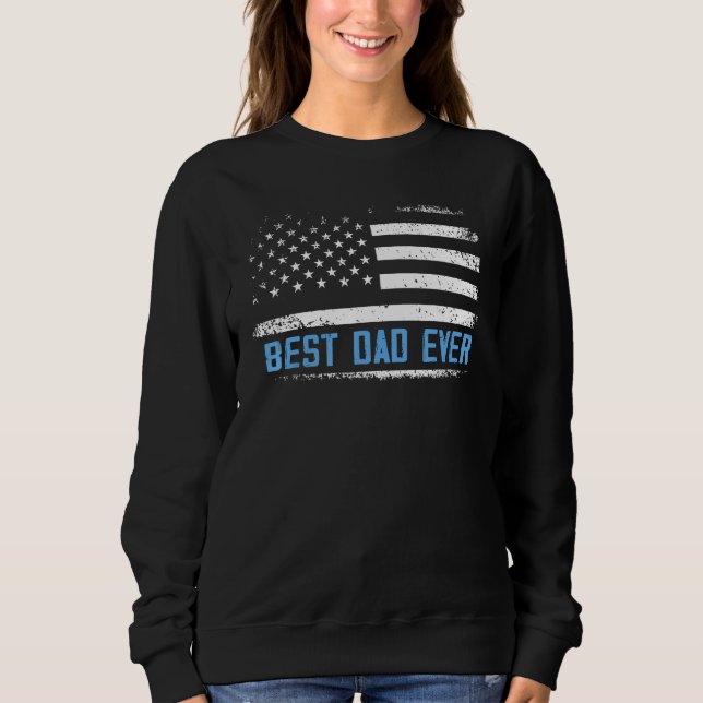 Sudadera Best Dad Ever With US American Flag Gifts Fathers  (Anverso)