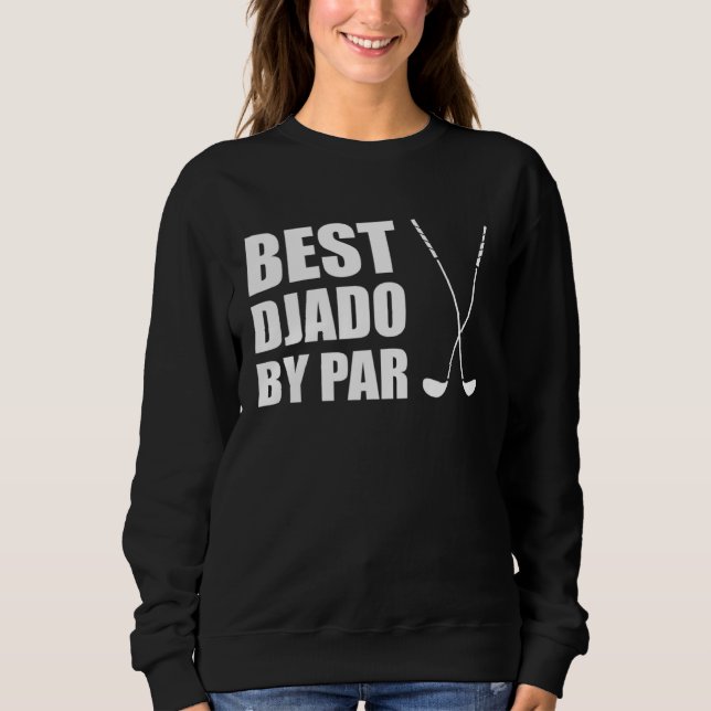 Sudadera Best Djado By Par Bulgarian Grandpa Golfer Pun (Anverso)