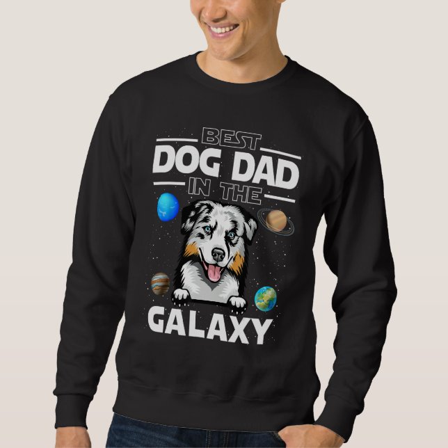 Sudadera Best Dog Dad In The Galaxy Australian Shepherd Dog (Anverso)