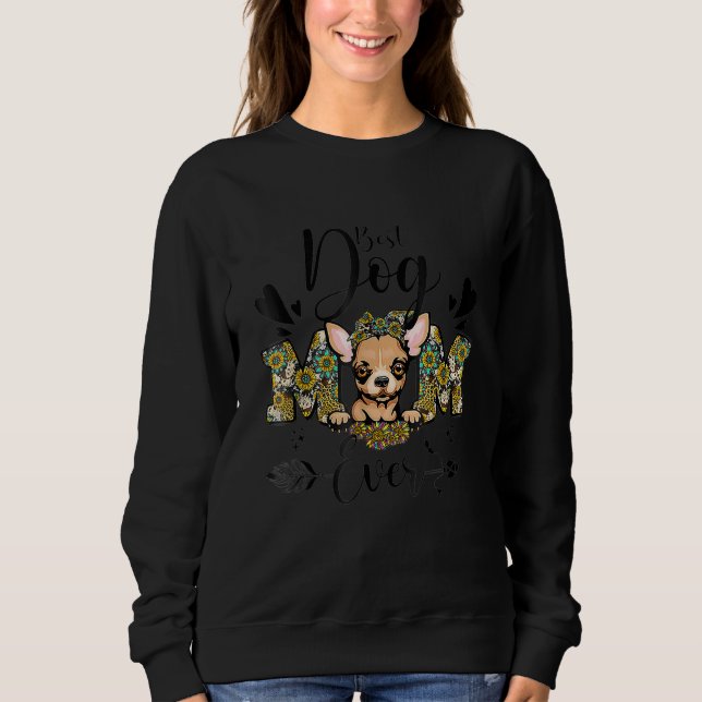 Sudadera Best Dog Mom Ever Cute Chihuahua Dog (Anverso)