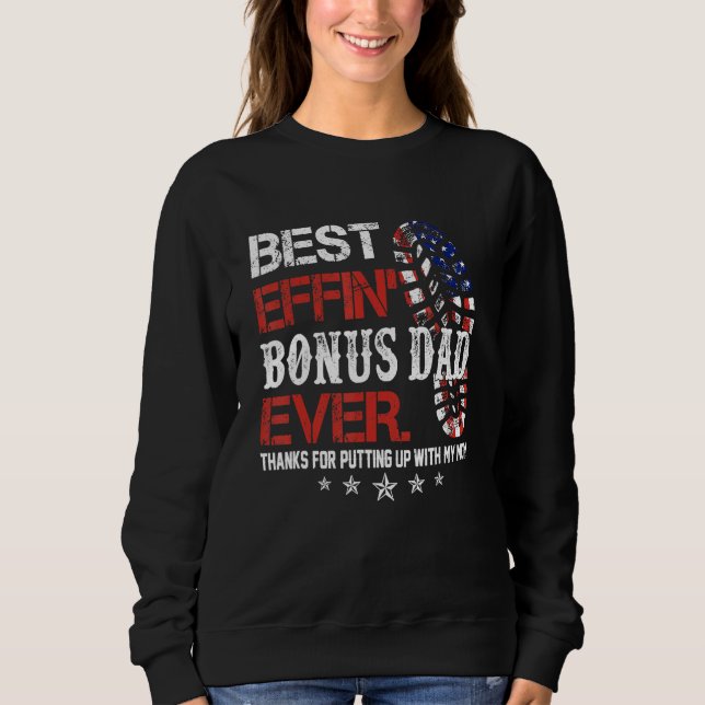 Sudadera Best Effinu2019 Bonus Dad Ever Thanks For Putting  (Anverso)