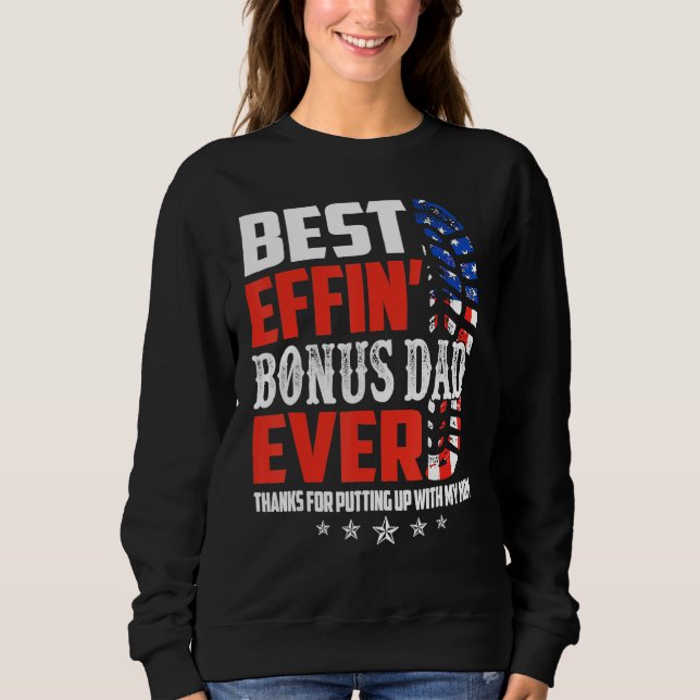 Sudadera Best Effinu2019 Bonus Dad Ever Thanks For Putting  (Anverso)