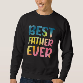 Sudadera Best Father Ever Father's Day Dad