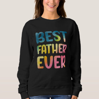 Sudadera Best Father Ever Father's Day Dad