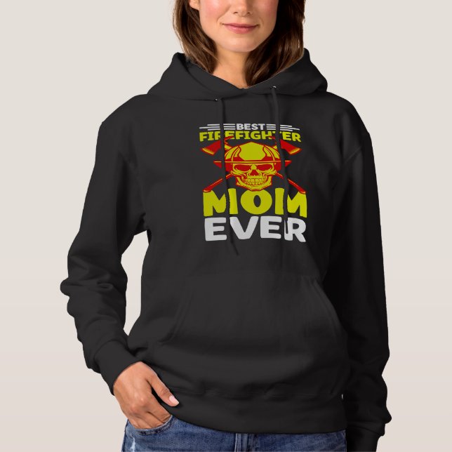Sudadera Best Firefighter Mom Ever I Firefighter (Anverso)