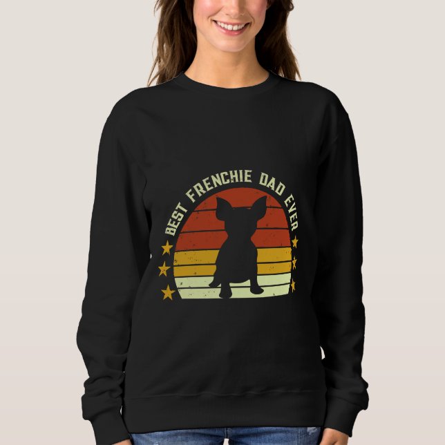 Sudadera Best Frenchie Dad Ever Daddy French Bulldog Dog Lo (Anverso)
