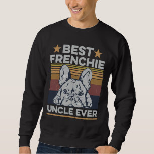 Sudadera Best Frenchie Uncle Ever For Your Frenchie Uncle