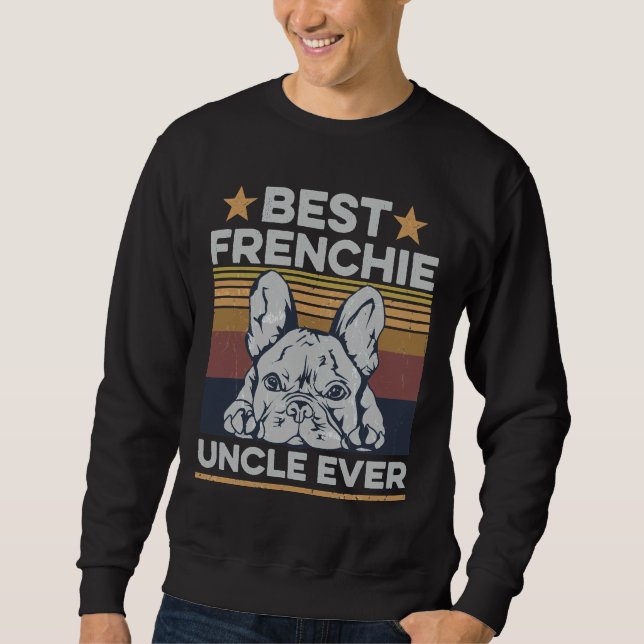 Sudadera Best Frenchie Uncle Ever For Your Frenchie Uncle (Anverso)