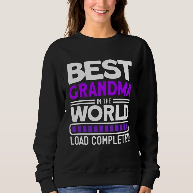 Sudadera Best Grandma In The World Load Completed   Grandma (Anverso)