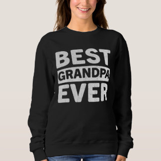 Sudadera Best Grandpa Ever  Fathers Day Grandpa