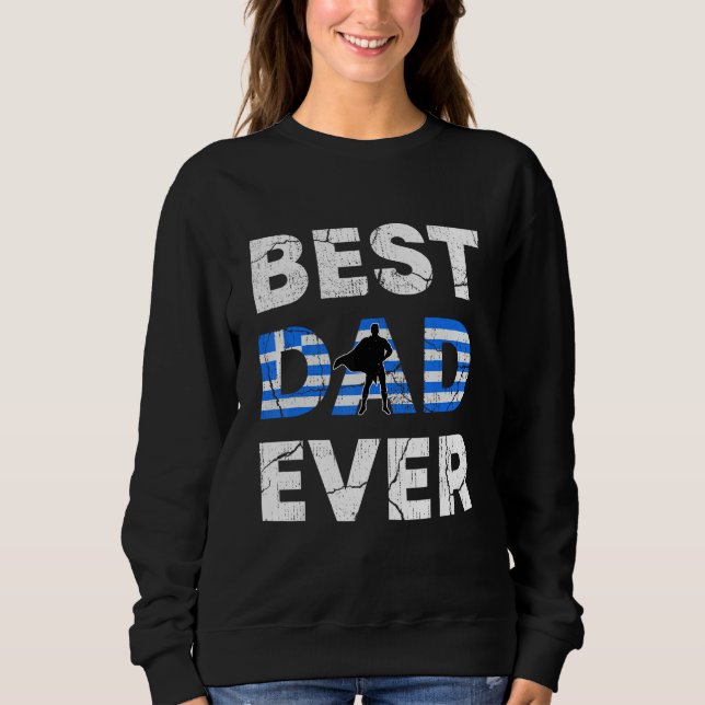 Sudadera Best Greek Dad Ever Greece Daddy Father s Day (Anverso)