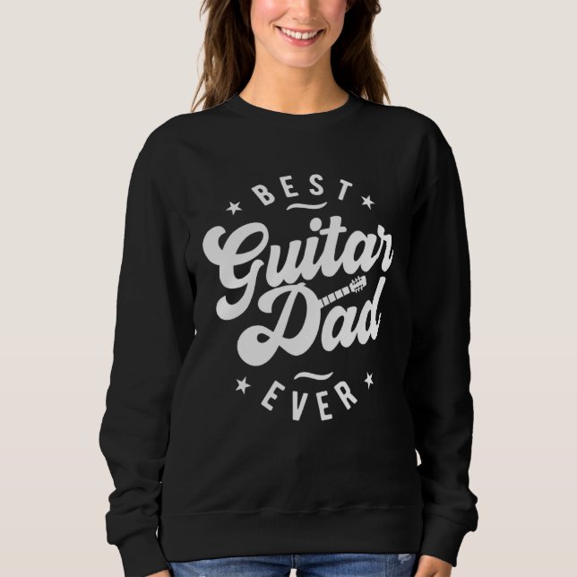 Sudadera Best Guitar Dad Ever  Dad Guitar (Anverso)