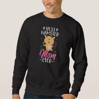 Sudadera Best Hamster Mom Ever  Hamsters Animal  Graphic
