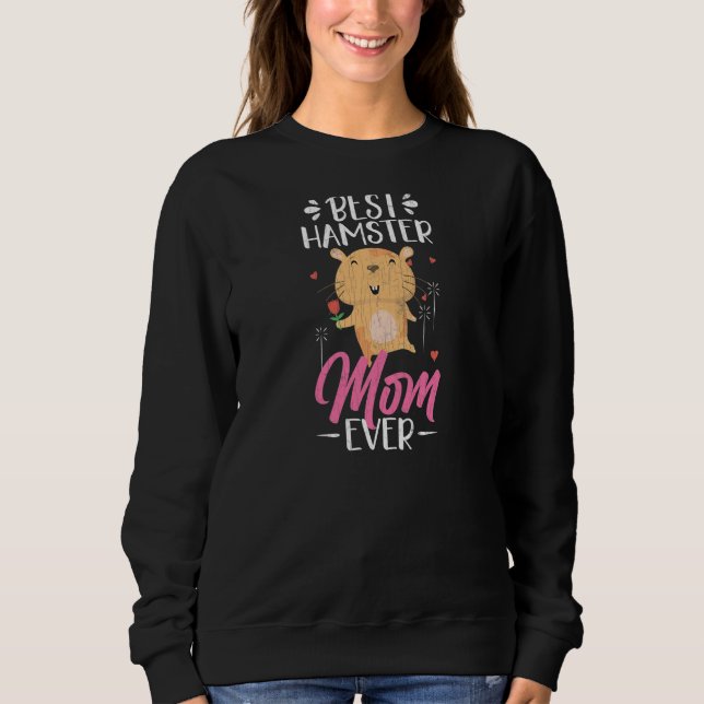 Sudadera Best Hamster Mom Ever  Hamsters Animal  Graphic (Anverso)