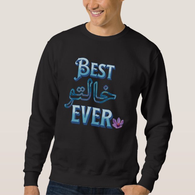 Sudadera Best Khalto Ever best khala Arabic aunt Teta Amto (Anverso)