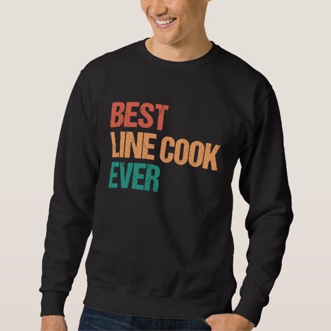 Sudadera Best Line Cook Ever Appreciation  Culinary Career (Anverso)