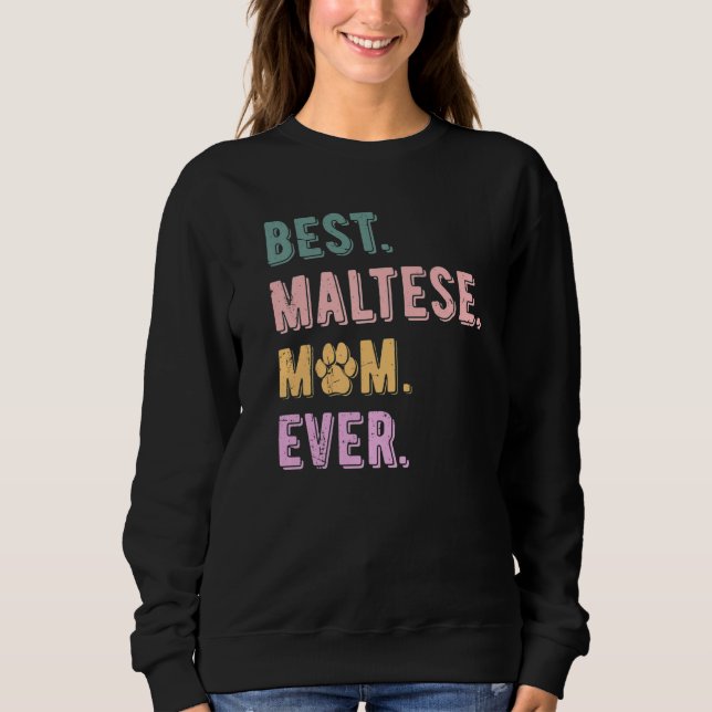 Sudadera Best Maltese Mom Ever Maltese Dog Mom  Maltese (Anverso)