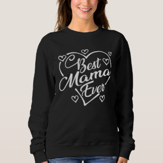 Sudadera Best Mama Ever   Heart Shape Mother s Day