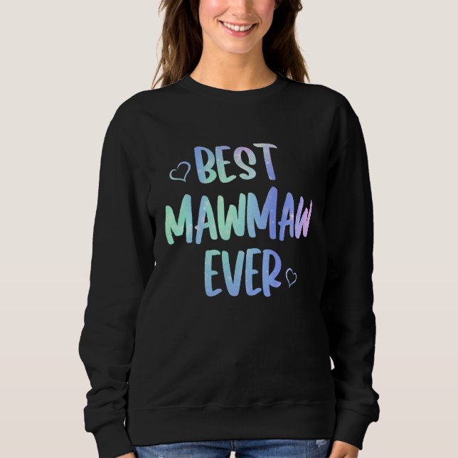 Sudadera Best Mawmaw Ever  Grandma Mother's Day Tie Dye (Anverso)