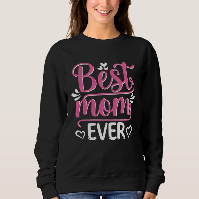 Sudadera Best Mom Ever For Mother s Day Women Mom Grandma (Anverso)