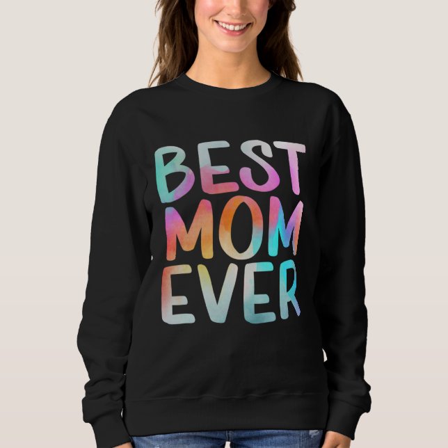 Sudadera Best Mom Ever Happy Mother s Day Mom Life  Mama Ti (Anverso)