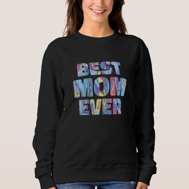 Sudadera Best Mom Ever Mothers Day Retro Acrylic Paint Mama (Anverso)