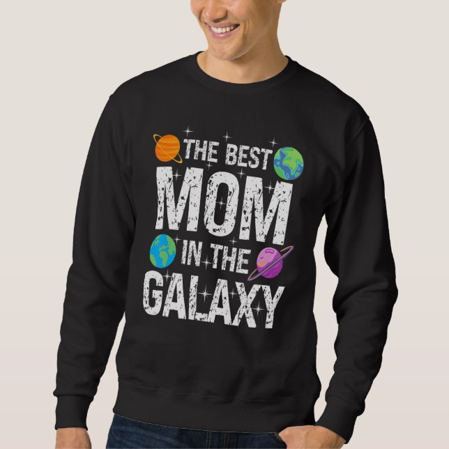 Sudadera Best Mom in the Galaxy  Mother's Day Present for H (Anverso)