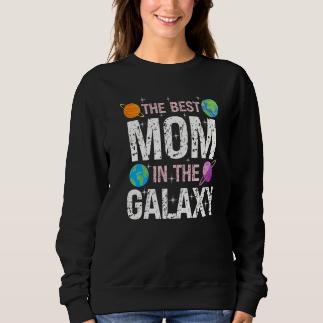 Sudadera Best Mom in the Galaxy Mother's Day Present for He (Anverso)