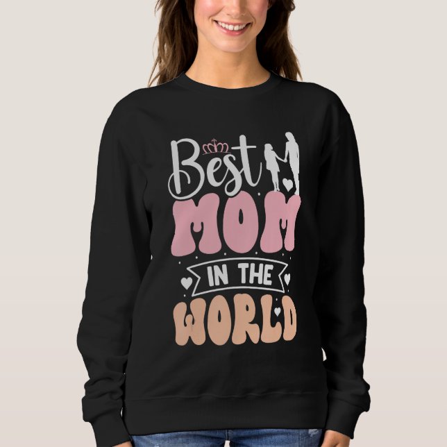 Sudadera Best mom in the world Mother s Day (Anverso)