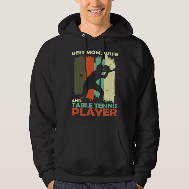 Sudadera Best Mom Wife and Table Tennis Player (Anverso)
