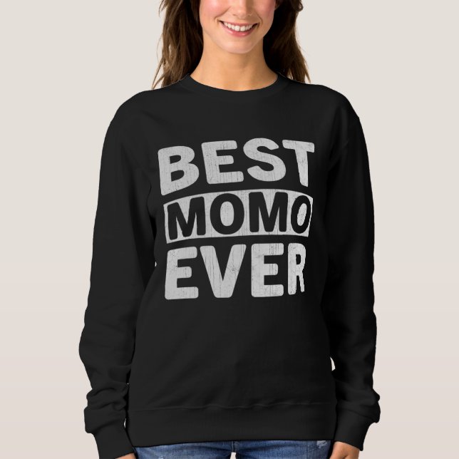 Sudadera Best Momo Ever  Mothers Day Momo (Anverso)